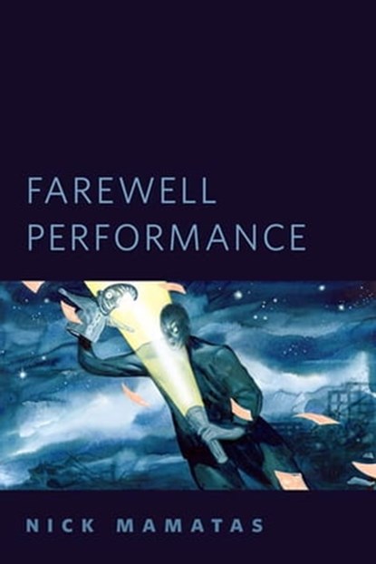 Farewell Performance, Nick Mamatas - Ebook - 9781429926041