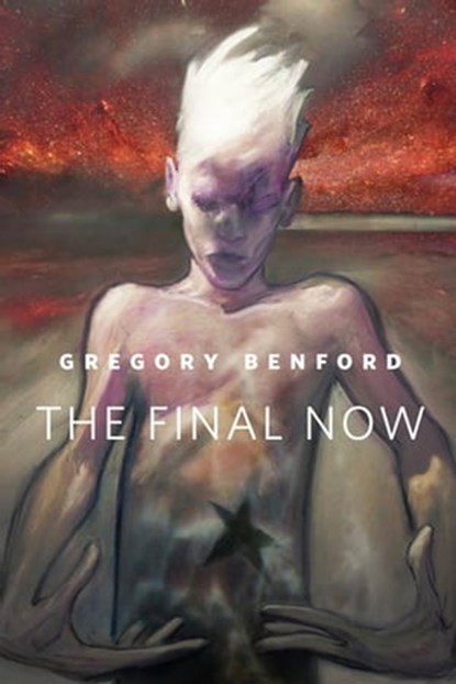 The Final Now, Gregory Benford - Ebook - 9781429926256