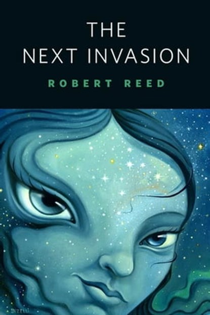 The Next Invasion, Robert Reed - Ebook - 9781429926300