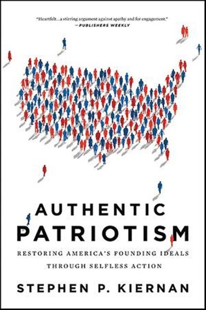 Authentic Patriotism, Stephen P. Kiernan - Ebook - 9781429926904