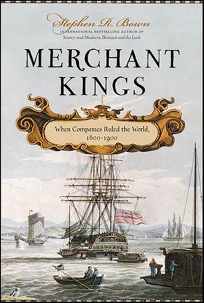 Merchant Kings, Stephen R. Bown - Ebook - 9781429927352