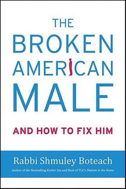 The Broken American Male, Shmuley Boteach - Ebook - 9781429928830
