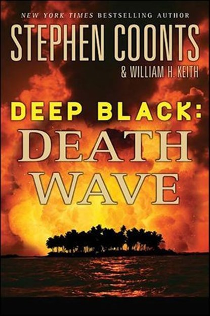 Deep Black: Death Wave, Stephen Coonts ; William H. Keith - Ebook - 9781429928854