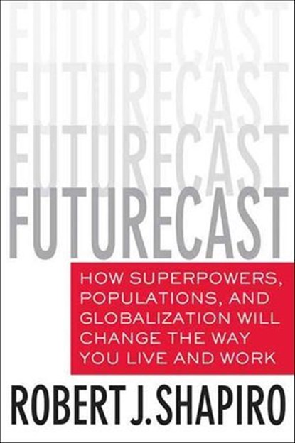 Futurecast, Robert J. Shapiro - Ebook - 9781429929578
