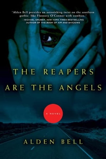 The Reapers Are the Angels, Alden Bell - Ebook - 9781429929677