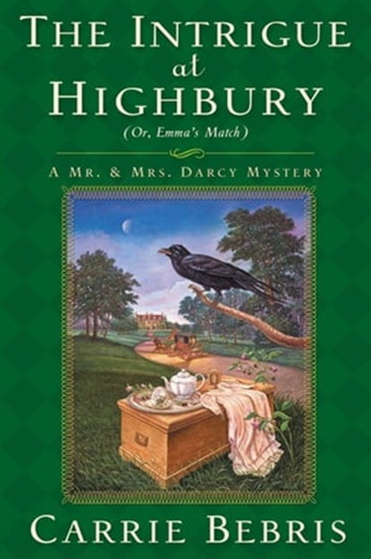 The Intrigue at Highbury, Carrie Bebris - Ebook - 9781429930338