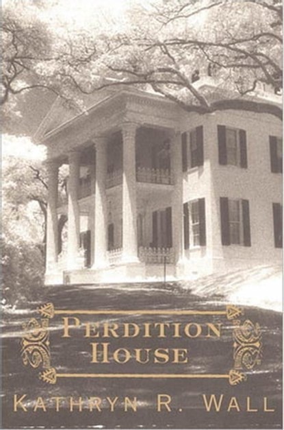 Perdition House, Kathryn R. Wall - Ebook - 9781429931175