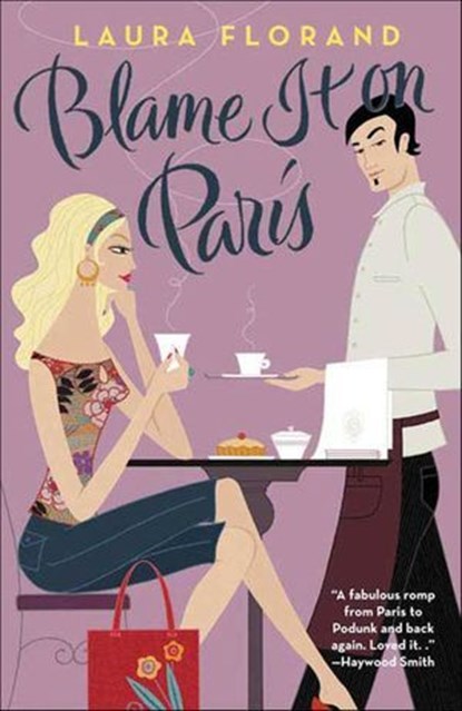 Blame It on Paris, Laura Florand - Ebook - 9781429932004