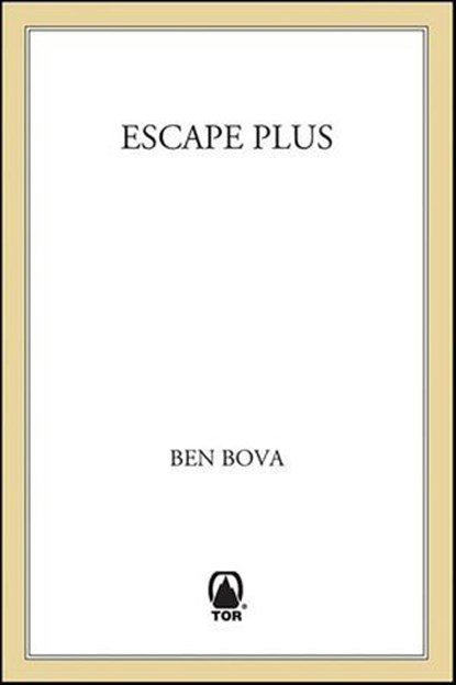 Escape Plus, Ben Bova - Ebook - 9781429932011