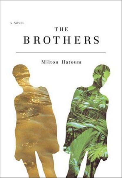 The Brothers, Milton Hatoum - Ebook - 9781429932202