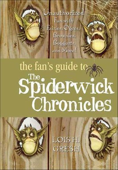 The Fan's Guide to The Spiderwick Chronicles, Lois H. Gresh - Ebook - 9781429932257