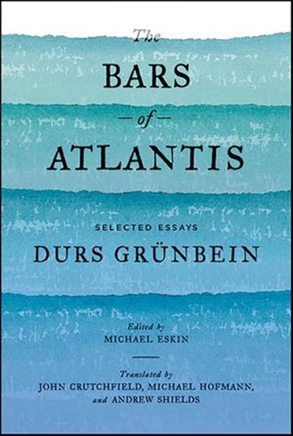 The Bars of Atlantis, Durs Grünbein - Ebook - 9781429932318