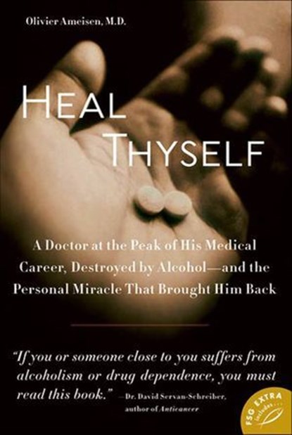 Heal Thyself, Olivier Ameisen - Ebook - 9781429933254