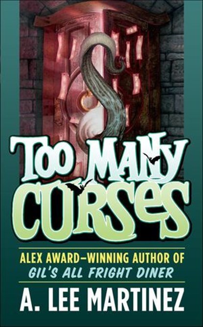 Too Many Curses, A. Lee Martinez - Ebook - 9781429933506