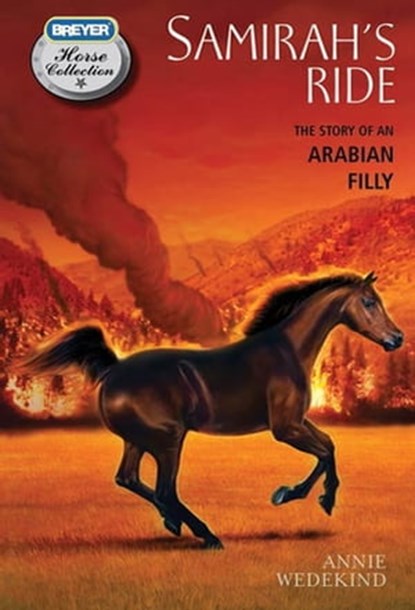 Samirah's Ride: The Story of an Arabian Filly, Annie Wedekind - Ebook - 9781429933933