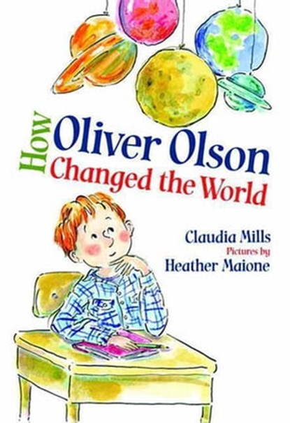 How Oliver Olson Changed the World, Claudia Mills - Ebook - 9781429935920