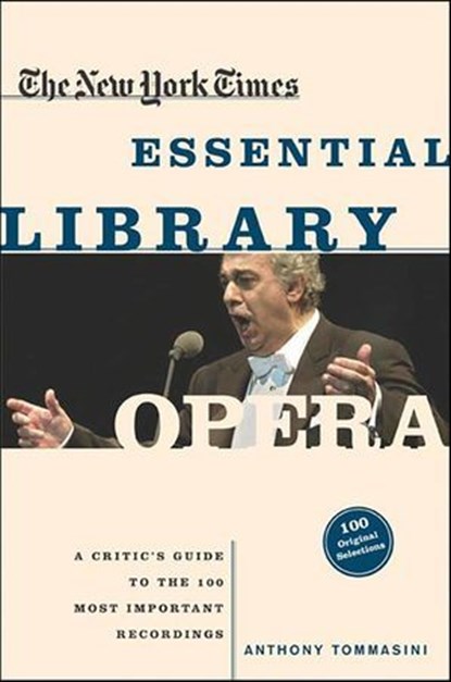 The New York Times Essential Library: Opera, Anthony Tommasini - Ebook - 9781429936811