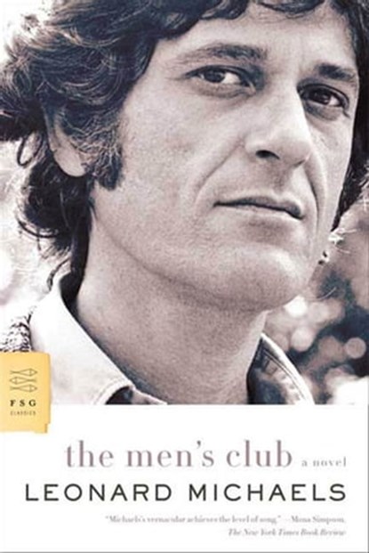 The Men's Club, Leonard Michaels - Ebook - 9781429936958