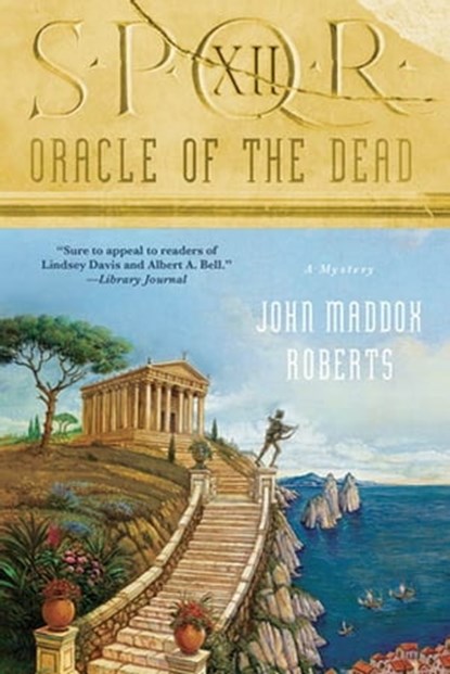 SPQR XII: Oracle of the Dead, John Maddox Roberts - Ebook - 9781429939997