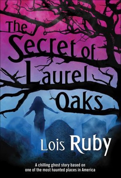 The Secret of Laurel Oaks, Lois Ruby - Ebook - 9781429940276