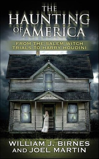 The Haunting of America, William J. Birnes ; Joel Martin - Ebook - 9781429940948