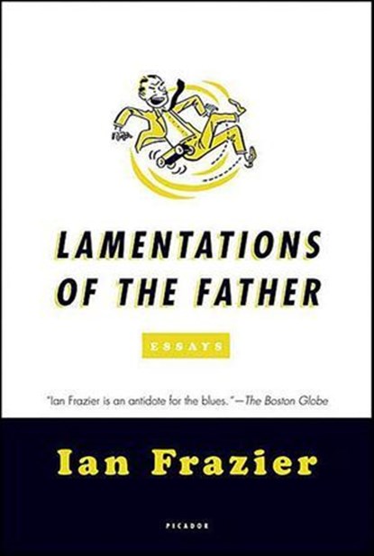 Lamentations of the Father, Ian Frazier - Ebook - 9781429941020
