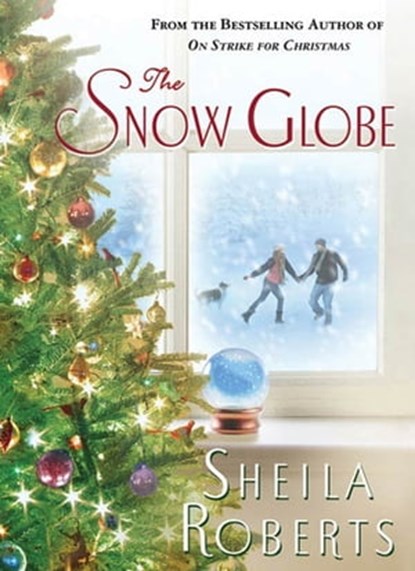 The Snow Globe, Sheila Roberts - Ebook - 9781429941662