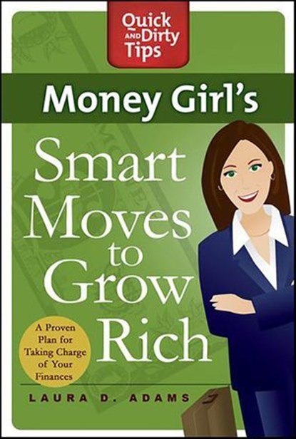 Money Girl's Smart Moves to Grow Rich, Laura D. Adams - Ebook - 9781429942669