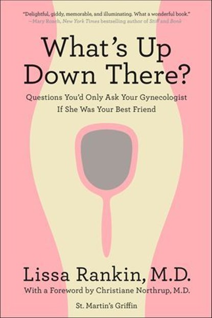 What's Up Down There?, Lissa Rankin - Ebook - 9781429943314