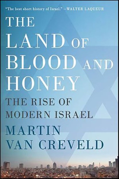 The Land of Blood and Honey, Martin van Creveld - Ebook - 9781429943680