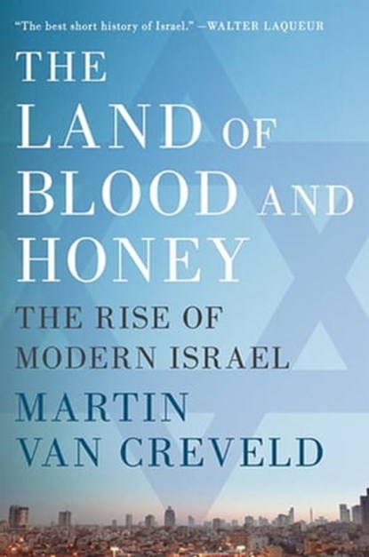 The Land of Blood and Honey, Martin van Creveld - Ebook - 9781429943680