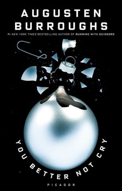 You Better Not Cry, Augusten Burroughs - Ebook - 9781429943758