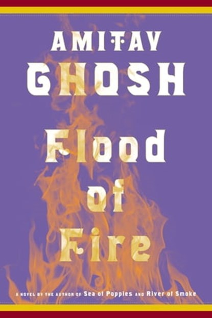 Flood of Fire, Amitav Ghosh - Ebook - 9781429944281
