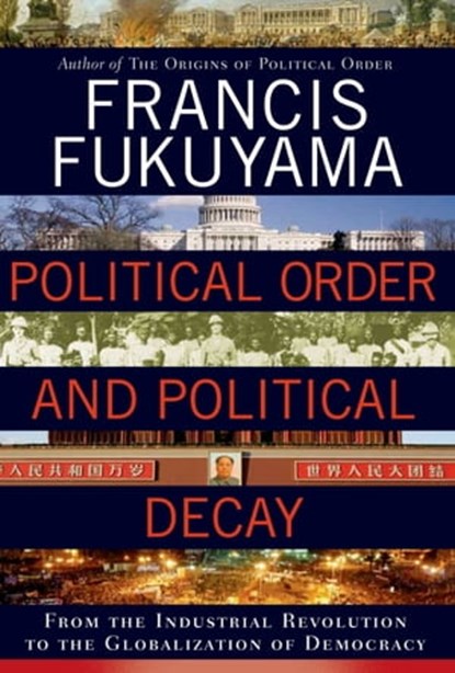 Political Order and Political Decay, Francis Fukuyama - Ebook - 9781429944328
