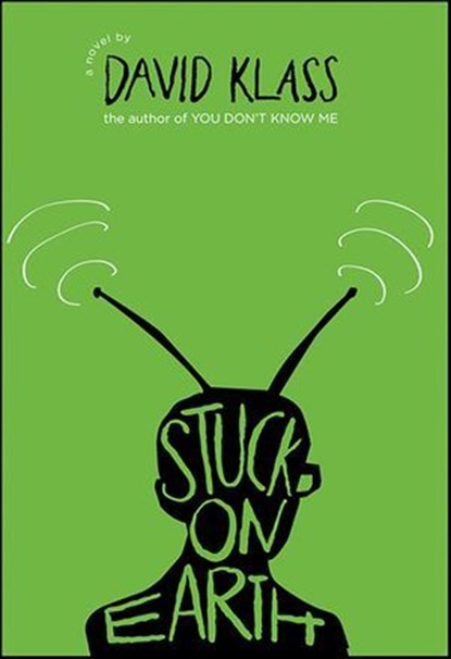 Stuck on Earth, David Klass - Ebook - 9781429944373