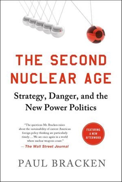 The Second Nuclear Age, Paul Bracken - Ebook - 9781429945042