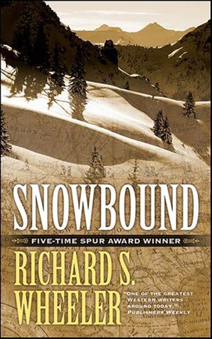 Snowbound, Richard S. Wheeler - Ebook - 9781429945097