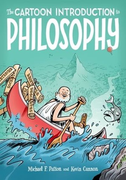The Cartoon Introduction to Philosophy, Michael F. Patton ; Kevin Cannon - Ebook - 9781429945226