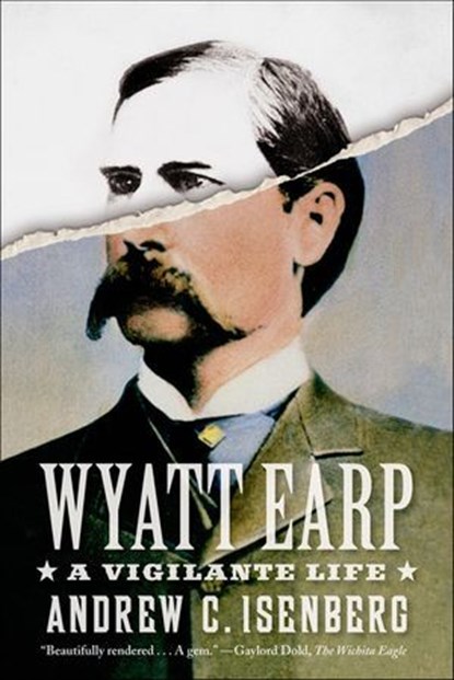 Wyatt Earp, Andrew C. Isenberg - Ebook - 9781429945479
