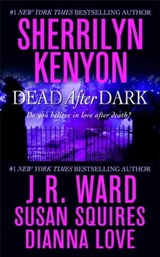 Dead After Dark - Sherrilyn Kenyon ; Susan Squires ; Dianna Love ; J.R. Ward - 9781429946674