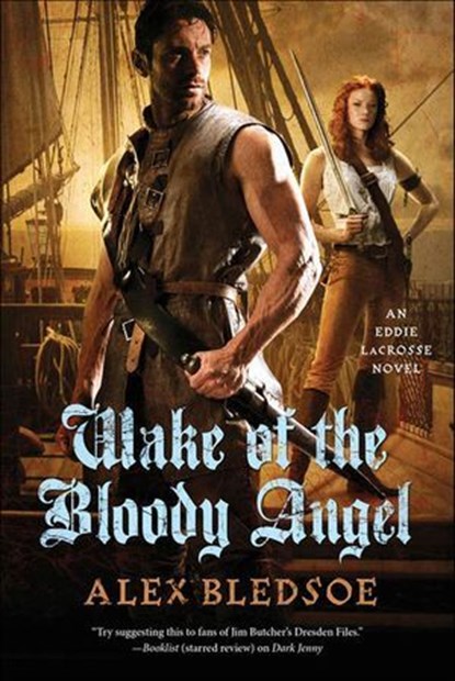 Wake of the Bloody Angel, Alex Bledsoe - Ebook - 9781429947312