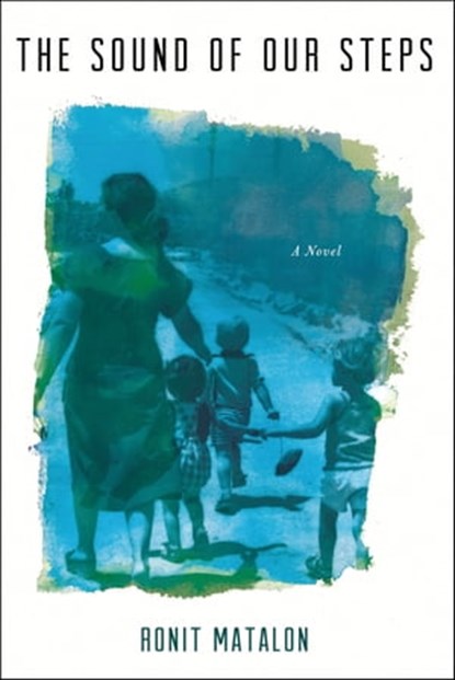 The Sound of Our Steps, Ronit Matalon - Ebook - 9781429947664