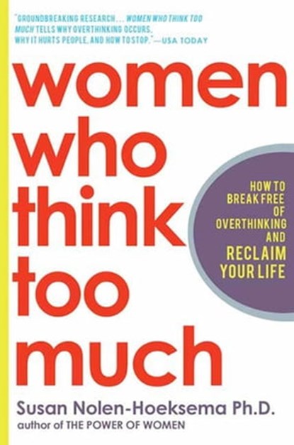Women Who Think Too Much, Susan Nolen-Hoeksema - Ebook - 9781429948630