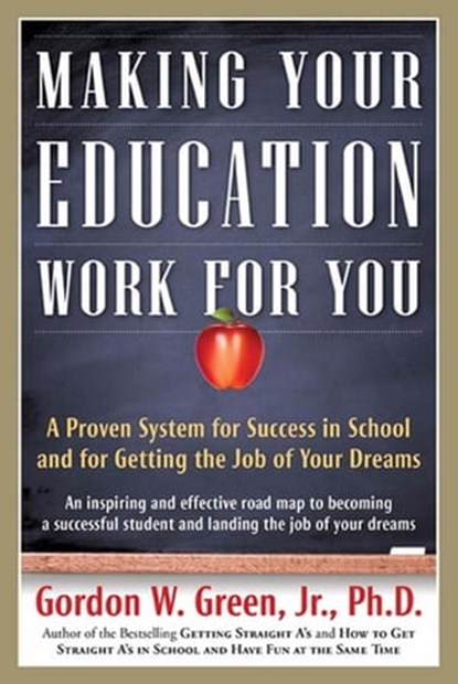 Making Your Education Work For You, Gordon W. Green - Ebook - 9781429949392