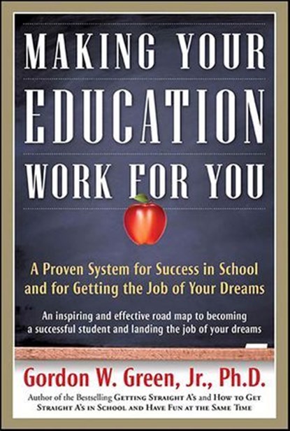 Making Your Education Work for You, Gordon W. Green - Ebook - 9781429949392