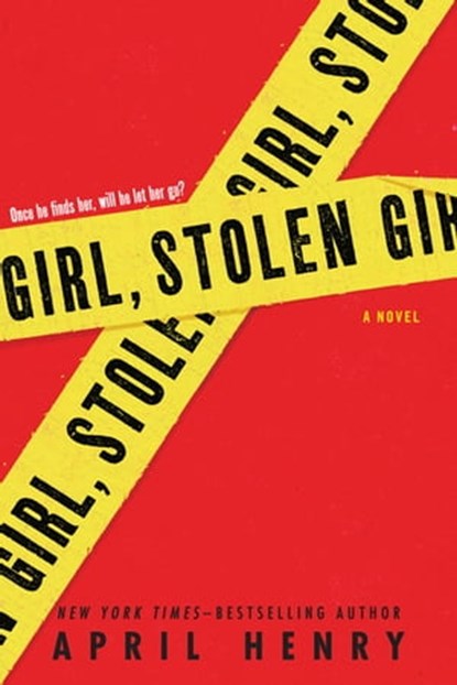 Girl, Stolen, April Henry - Ebook - 9781429950039