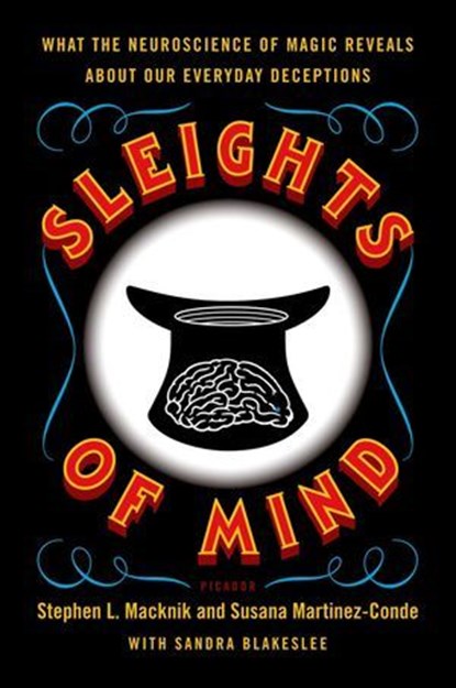 Sleights of Mind, Stephen L. Macknik ; Susana Martinez-Conde ; Sandra Blakeslee - Ebook - 9781429951081