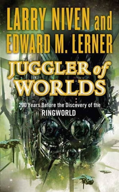 Juggler of Worlds, Larry Niven ; Edward M. Lerner - Ebook - 9781429951418