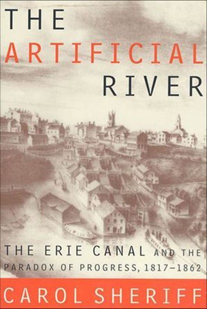 The Artificial River, Carol Sheriff - Ebook - 9781429952484