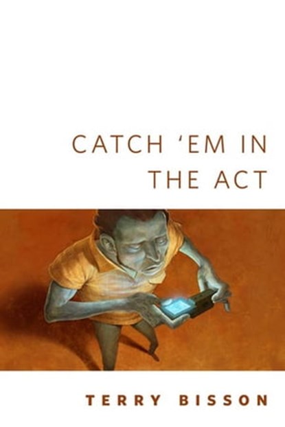 Catch 'Em in the Act, Terry Bisson - Ebook - 9781429952828